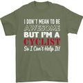 Cycling I Don't Mean to Be Awesome Cyclist Mens T-Shirt Cotton Gildan Military Green