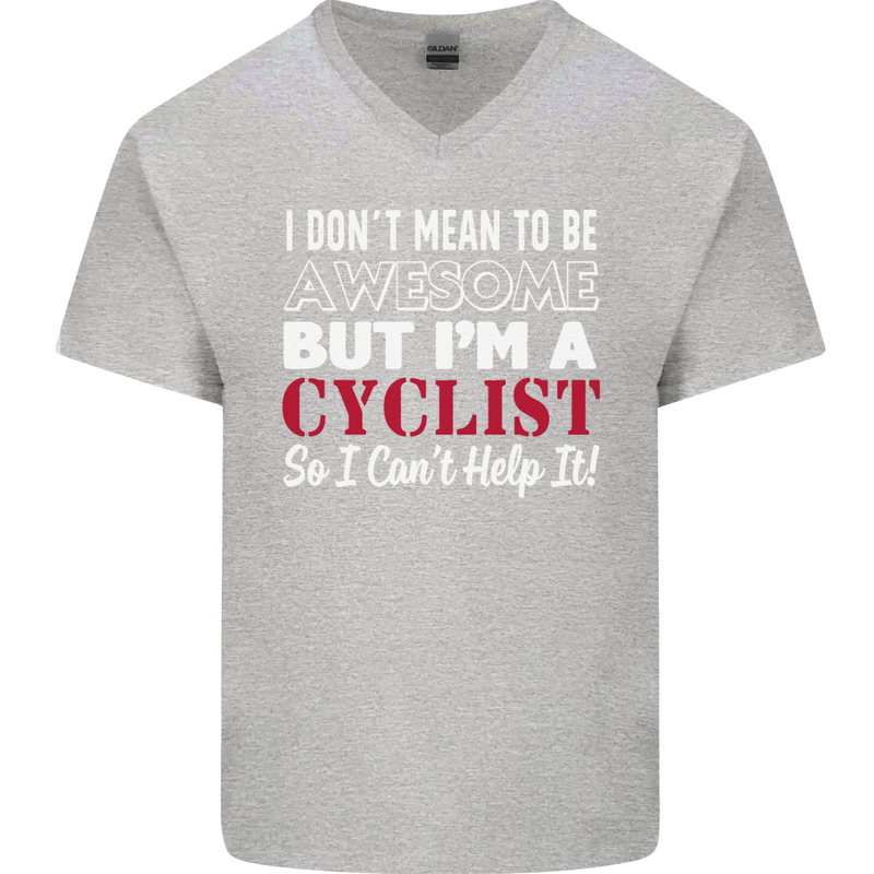 Cycling I Don't Mean to Be Awesome Cyclist Mens V-Neck Cotton T-Shirt Sports Grey