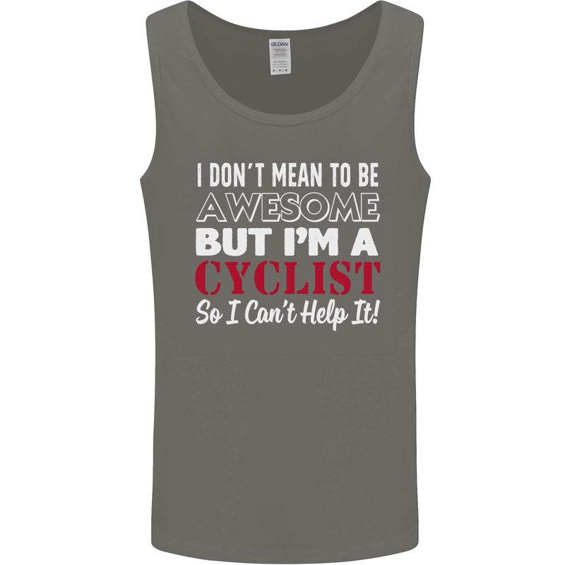 Cycling I Don't Mean to Be Awesome Cyclist Mens Vest Tank Top Charcoal
