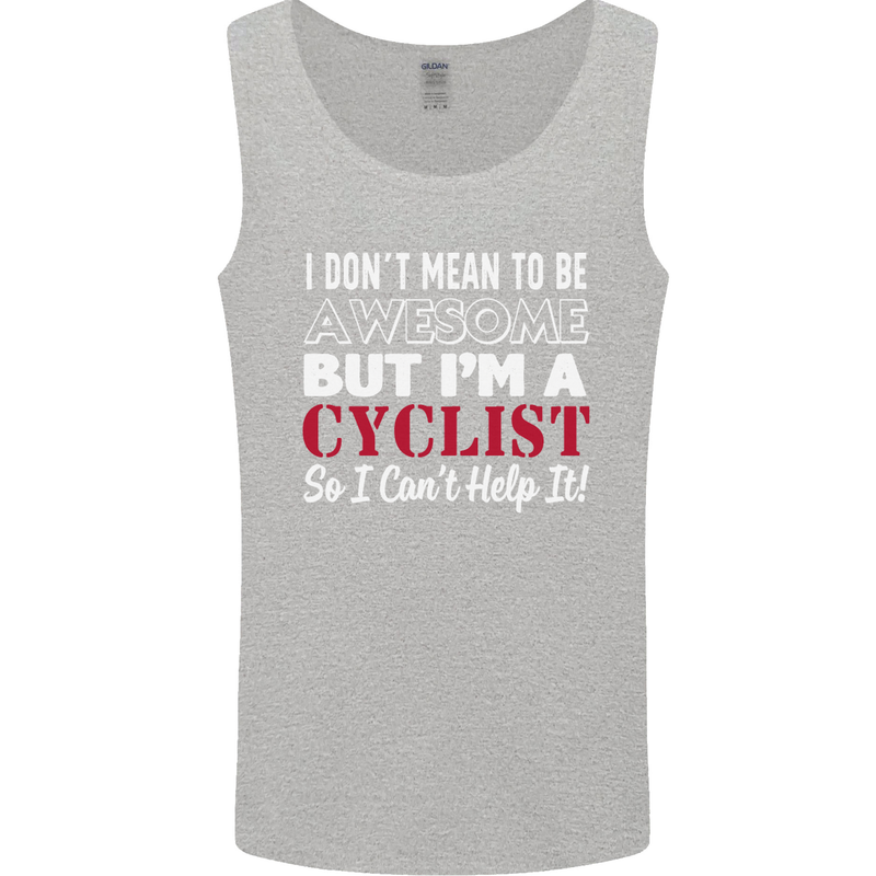 Cycling I Don't Mean to Be Awesome Cyclist Mens Vest Tank Top Sports Grey