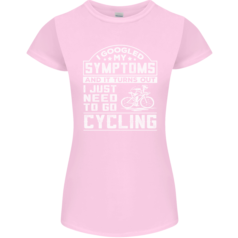 Cycling I Googled My Symptoms Cyclist Funny Womens Petite Cut T-Shirt Light Pink