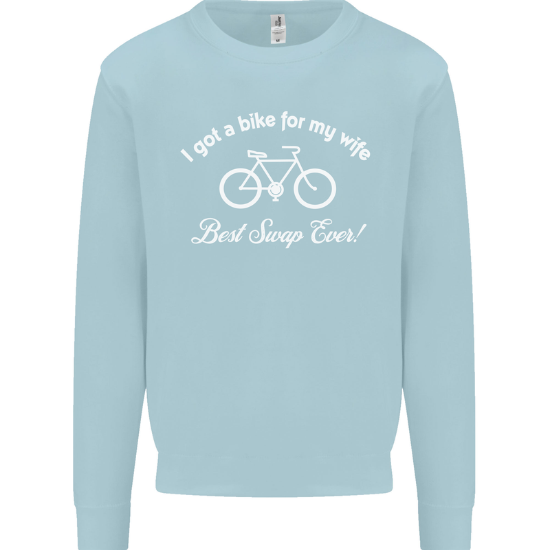 Cycling I Got a Bike for My Wife Cyclist Mens Sweatshirt Jumper Light Blue