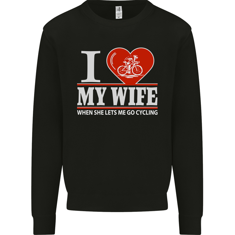 Cycling I Love My Wife Cyclist Funny Mens Sweatshirt Jumper Black