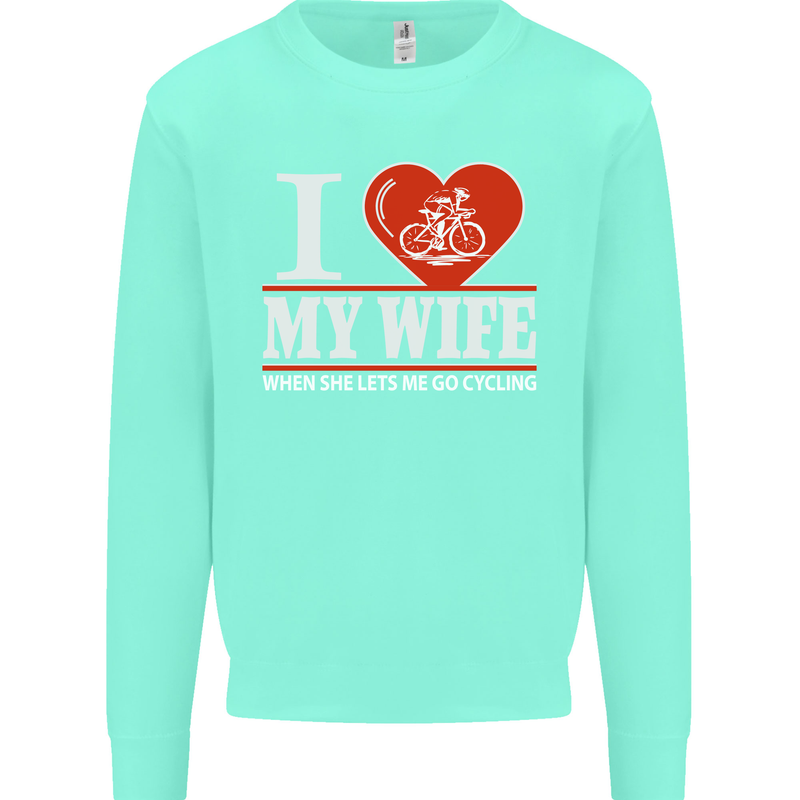 Cycling I Love My Wife Cyclist Funny Mens Sweatshirt Jumper Peppermint