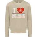 Cycling I Love My Wife Cyclist Funny Mens Sweatshirt Jumper Sand