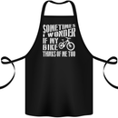 Cycling I Wonder If My Bike Bicycle Cyclist Cotton Apron 100% Organic Black