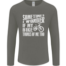 Cycling I Wonder If My Bike Bicycle Cyclist Mens Long Sleeve T-Shirt Charcoal