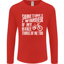 Cycling I Wonder If My Bike Bicycle Cyclist Mens Long Sleeve T-Shirt Red