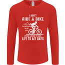 Cycling Life To Days Funny Cyclist Bicycle Mens Long Sleeve T-Shirt Red