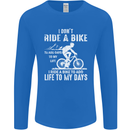 Cycling Life To Days Funny Cyclist Bicycle Mens Long Sleeve T-Shirt Royal Blue