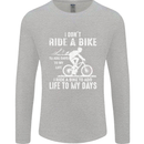 Cycling Life To Days Funny Cyclist Bicycle Mens Long Sleeve T-Shirt Sports Grey