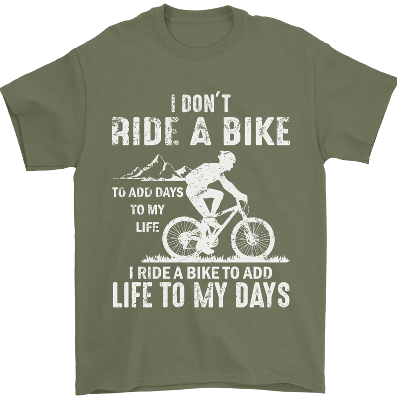 Cycling Life To Days Funny Cyclist Bicycle Mens T-Shirt Cotton Gildan Military Green