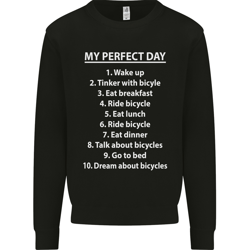 Cycling My Perfect Day Cyclist Bicycle Mens Sweatshirt Jumper Black