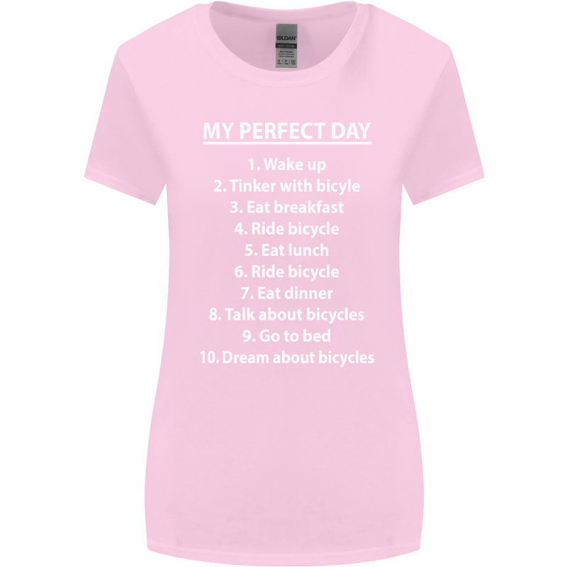 Cycling My Perfect Day Cyclist Bicycle Womens Wider Cut T-Shirt Light Pink