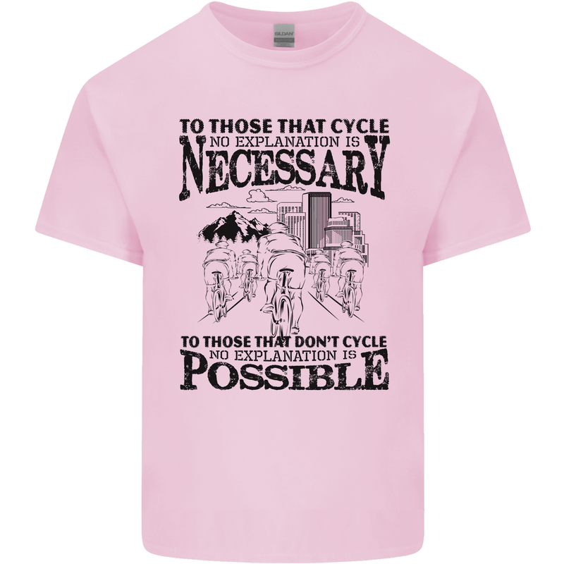 Cycling No Explanation Is Necessary Cyclist Kids T-Shirt Childrens Light Pink