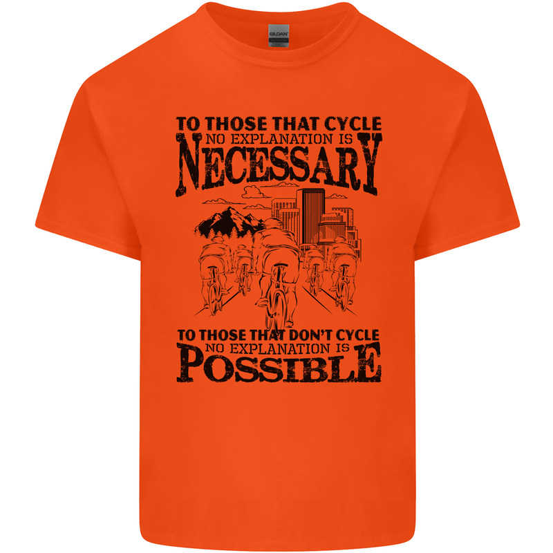 Cycling No Explanation Is Necessary Cyclist Kids T-Shirt Childrens Orange