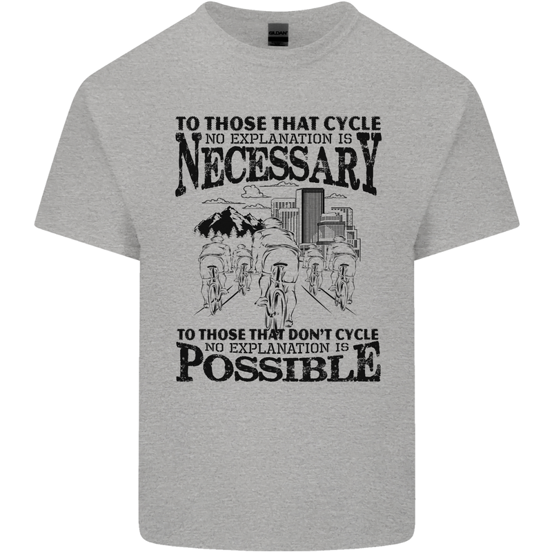 Cycling No Explanation Is Necessary Cyclist Kids T-Shirt Childrens Sports Grey