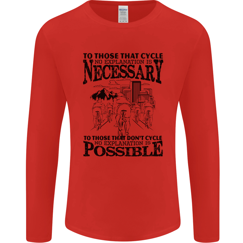 Cycling No Explanation Is Necessary Cyclist Mens Long Sleeve T-Shirt Red