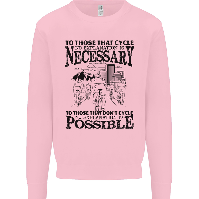 Cycling No Explanation Is Necessary Cyclist Mens Sweatshirt Jumper Light Pink