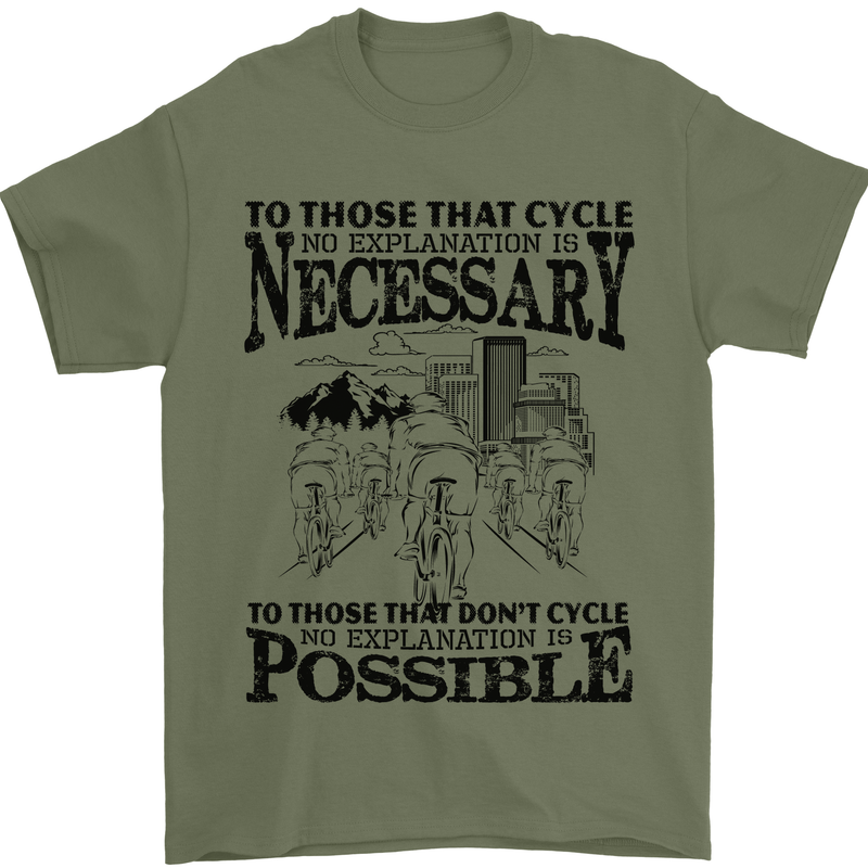 Cycling No Explanation Is Necessary Cyclist Mens T-Shirt Cotton Gildan Military Green