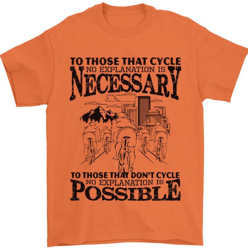 Cycling No Explanation Is Necessary Cyclist Mens T-Shirt Cotton Gildan Orange