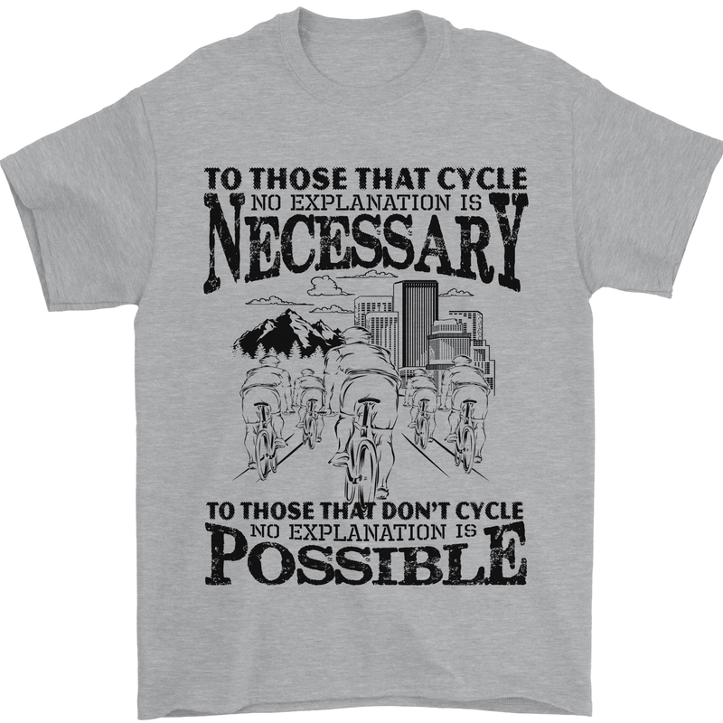Cycling No Explanation Is Necessary Cyclist Mens T-Shirt Cotton Gildan Sports Grey