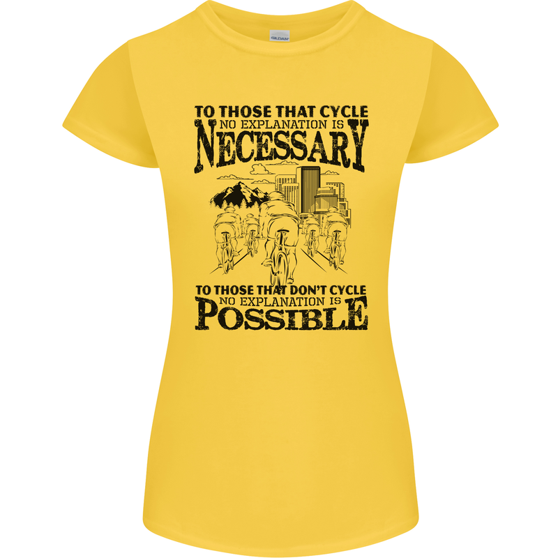 Cycling No Explanation Is Necessary Cyclist Womens Petite Cut T-Shirt Yellow