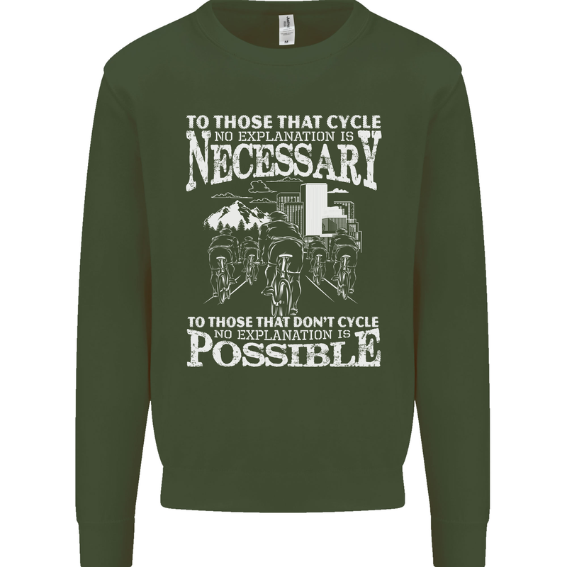 Cycling No Explanation Necessary Cyclist Mens Sweatshirt Jumper Forest Green