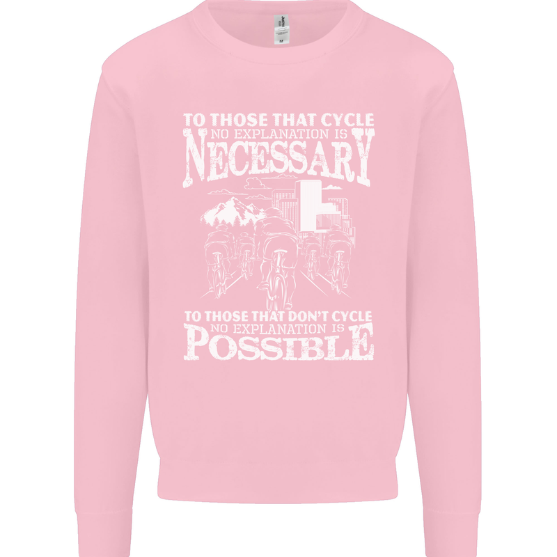 Cycling No Explanation Necessary Cyclist Mens Sweatshirt Jumper Light Pink