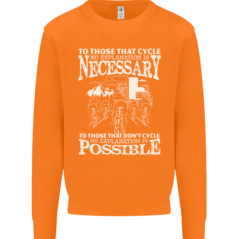 Cycling No Explanation Necessary Cyclist Mens Sweatshirt Jumper Orange