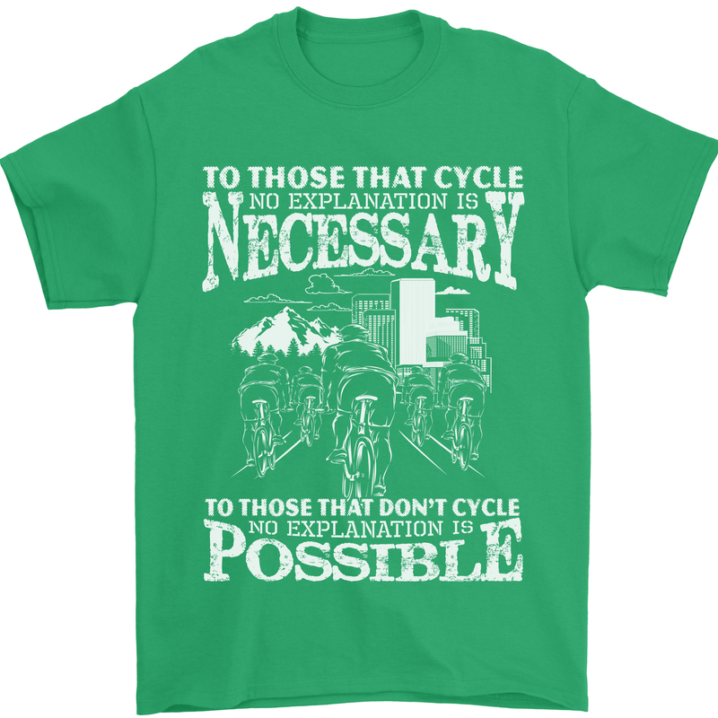 Cycling No Explanation Necessary Cyclist Mens T-Shirt Cotton Gildan Irish Green