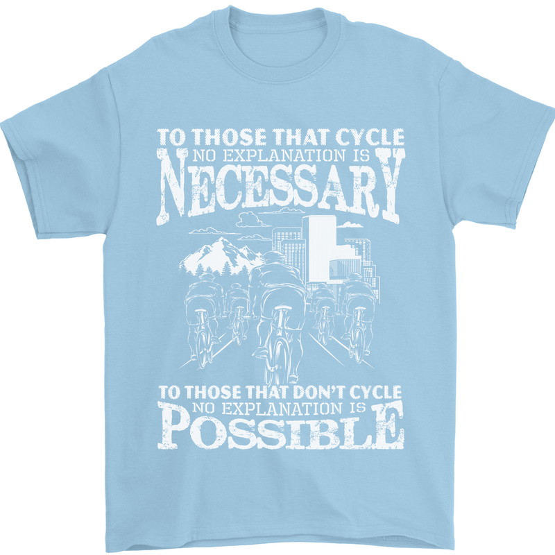Cycling No Explanation Necessary Cyclist Mens T-Shirt Cotton Gildan Light Blue