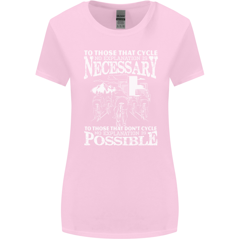 Cycling No Explanation Necessary Cyclist Womens Wider Cut T-Shirt Light Pink