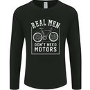 Cycling Real Men Don't Need Motors Bike Mens Long Sleeve T-Shirt Black