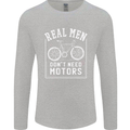 Cycling Real Men Don't Need Motors Bike Mens Long Sleeve T-Shirt Sports Grey