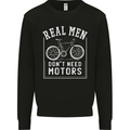 Cycling Real Men Don't Need Motors Bike Mens Sweatshirt Jumper Black