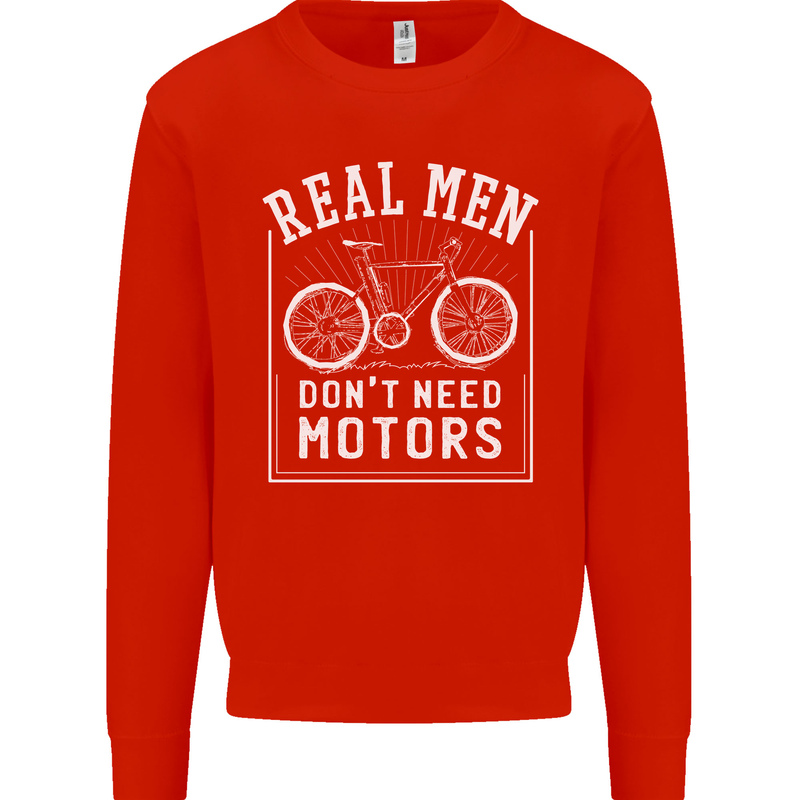 Cycling Real Men Don't Need Motors Bike Mens Sweatshirt Jumper Bright Red