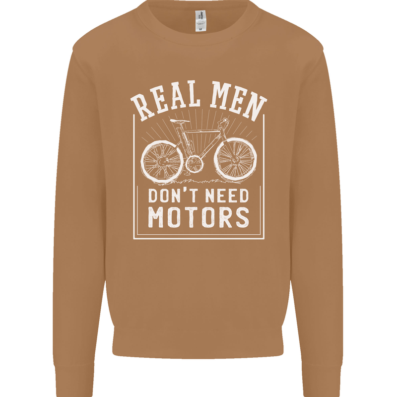 Cycling Real Men Don't Need Motors Bike Mens Sweatshirt Jumper Caramel Latte