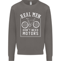Cycling Real Men Don't Need Motors Bike Mens Sweatshirt Jumper Charcoal