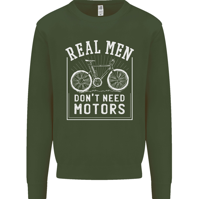 Cycling Real Men Don't Need Motors Bike Mens Sweatshirt Jumper Forest Green
