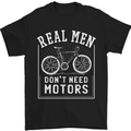 Cycling Real Men Don't Need Motors Bike Mens T-Shirt Cotton Gildan Black