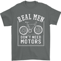 Cycling Real Men Don't Need Motors Bike Mens T-Shirt Cotton Gildan Charcoal