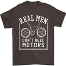 Cycling Real Men Don't Need Motors Bike Mens T-Shirt Cotton Gildan Dark Chocolate