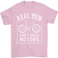 Cycling Real Men Don't Need Motors Bike Mens T-Shirt Cotton Gildan Light Pink