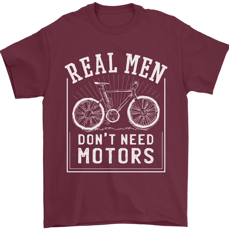 Cycling Real Men Don't Need Motors Bike Mens T-Shirt Cotton Gildan Maroon