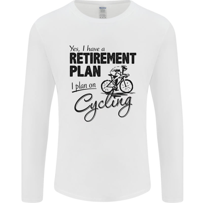 Cycling Retirement Plan Cyclist Bicycle Mens Long Sleeve T-Shirt White