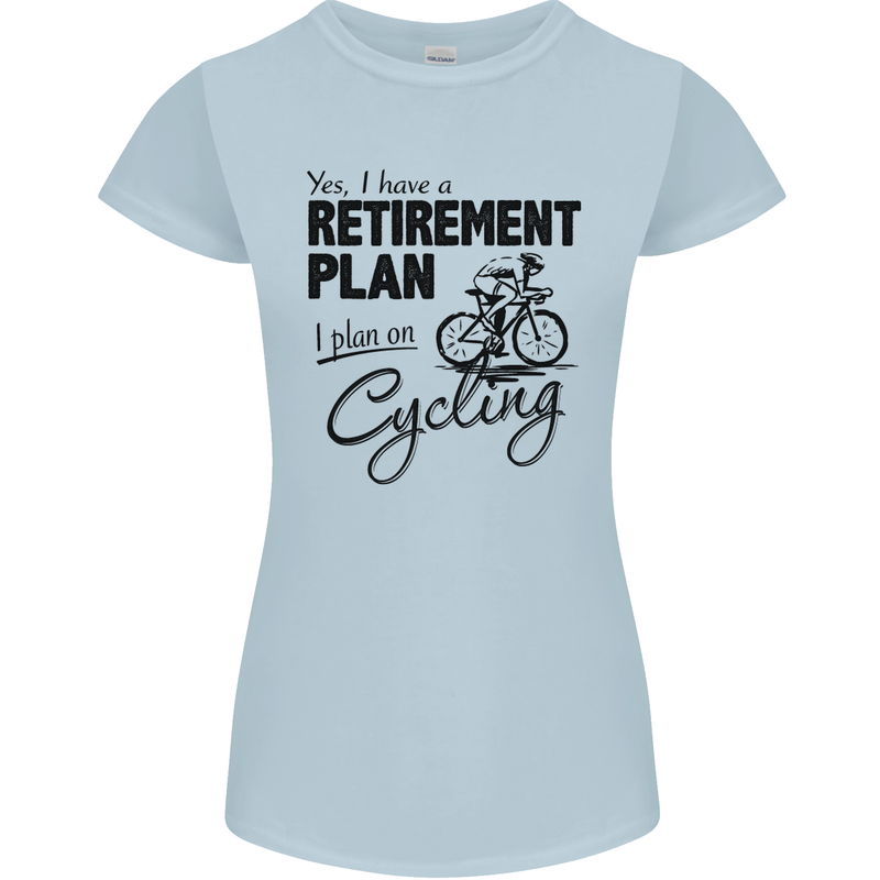 Cycling Retirement Plan Cyclist Bicycle Womens Petite Cut T-Shirt Light Blue
