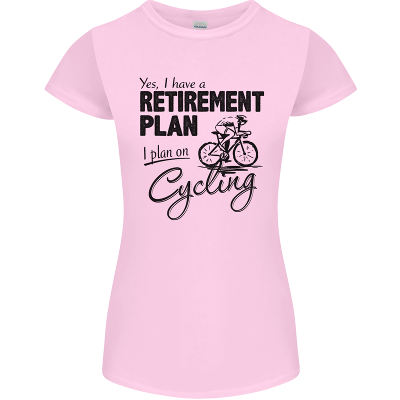 Cycling Retirement Plan Cyclist Bicycle Womens Petite Cut T-Shirt Light Pink