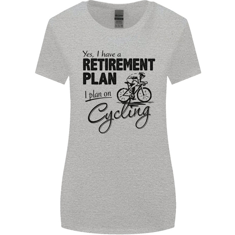 Cycling Retirement Plan Cyclist Bicycle Womens Wider Cut T-Shirt Sports Grey