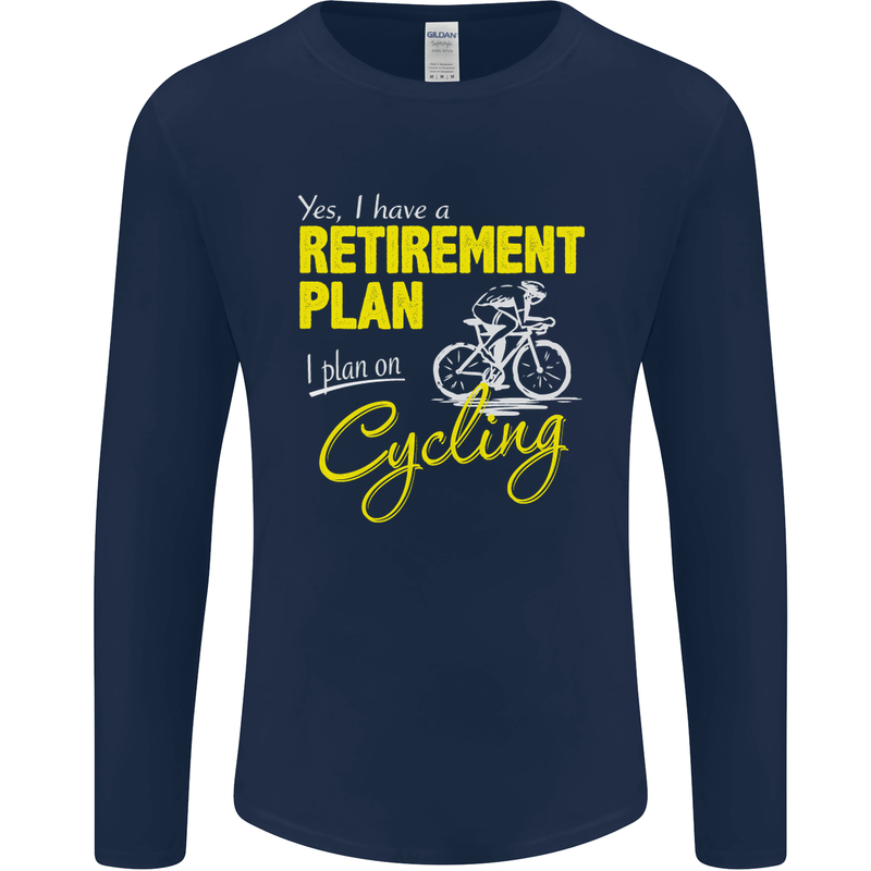 Cycling Retirement Plan Cyclist Funny Mens Long Sleeve T-Shirt Navy Blue